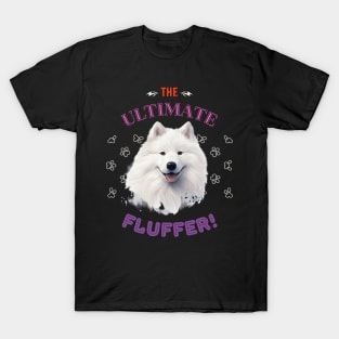 Samoyed, The Ultimate fluffer, the most adorable present to give a Samoyed Lover T-Shirt